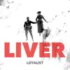 Liver - Loyalist - EP