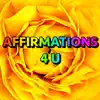 Affirmations 4 U - Positive Affirmations - Single